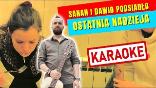 Sanah i Dawid Podsiadło  Ostatnia Nadzieja KARAOKE [upl. by Lawton759]