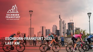 EschbornFrankfurt 2023 I Last KM [upl. by Holle768]