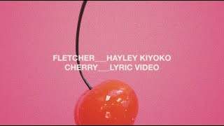 FLETCHER  Cherry feat Hayley Kiyoko Official Lyric Video [upl. by Paucker]