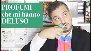 I PROFUMI CHE MI HANNO DELUSO DI PIÙ [upl. by Eblehs283]