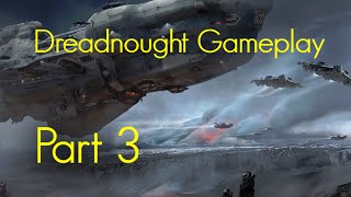 Dreadnought Gameplay  Part 3 [upl. by Amr]