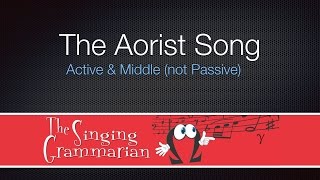 The Aorist Active and Middle Song [upl. by Tra51]