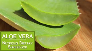 Aloe Vera Benefits as a Nutritious Dietary Superfood [upl. by Misaq]