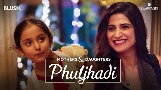 Phuljhadi  Ft Aahana Kumra and Navni Parihar  Mothers amp Daughters  Diwali Special [upl. by Irehs]