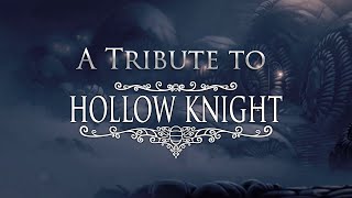 A Tribute to Hollow Knight [upl. by Nailil]