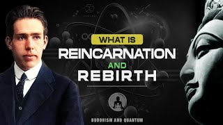 Reincarnation amp Rebirth Explained  Buddhism and Quantum Science [upl. by Allcot]