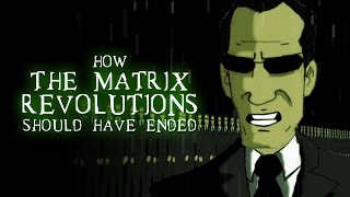 How The Matrix Revolutions Should Have Ended [upl. by Nohtan61]