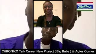 CHRONIKO Talk Career New Project BIG BUBA  Agies Corner chroniko gambia gammusic senegambia fy [upl. by Georges204]