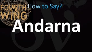 How to Pronounce Andarna Fourth Wing [upl. by Sela]