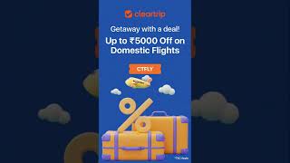 Get Upto 5000 Off on Domestic Flights at Cleartrip Install App amp Book Your Flight Now​ [upl. by Euqirne]