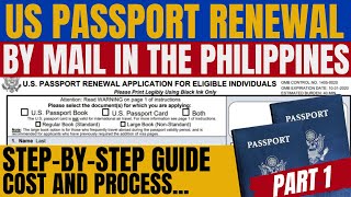 🔴PART 1 MY ACTUAL EXPERIENCE RENEWING MY US PASSPORT BY MAIL IN THE PHILIPPINES EASY GUIDE amp COST [upl. by Pavior]