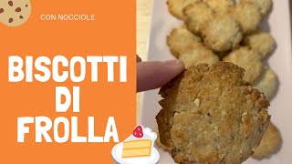 BISCOTTI DI FROLLA ALLE NOCCIOLE E MANDORLE  SENZA UOVA  facili veloci e delicati [upl. by Otrebor319]