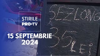 Știrile PRO TV  15 Septembrie 2024 [upl. by Justicz485]