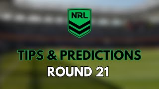 NRL ROUND 21  TIPS amp PREDICTIONS [upl. by Hester]