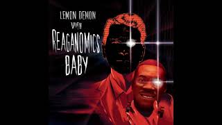 Lemon Demons Reaganomics but the 2011 2012 amp 2016 versions play simultaneously [upl. by Akenahs]