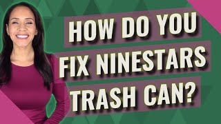 Nine Stars trash can lid issue [upl. by Hawk]