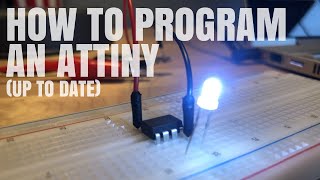 How to Program an ATtiny with Arduino Up to Date [upl. by Ynahirb]