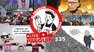 El Pasquín 335 La marcha de odiamos al peje 20 [upl. by Haiel]