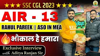 🔥 AIR  13  SSC CGL 2023 TOPPER RAHULPAREEK Aso in MEA  Full INTERVIEW By Aditya Ranjan Sir ssc [upl. by Aneleiram570]