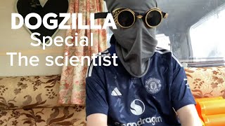 Dogzilla special the scientist [upl. by Ever]