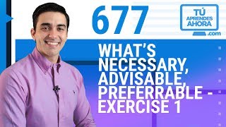 CLASE DE INGLÉS 677 Whats necessary advisable preferable  exercise 1 [upl. by Acined]