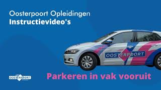 Oosterpoort Opleidingen instructievideo auto  Parkeren in vak vooruit [upl. by Oirad882]