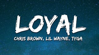 Chris Brown  Loyal Lyrics ft Lil Wayne Tyga [upl. by Dorene]