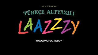 WOOSUNG  lazy feat REDDY Türkçe Çeviri [upl. by Drisko]