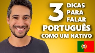 Speak PORTUGUESE like a NATIVE SPEAKER with these 3 TIPS [upl. by Glassco]