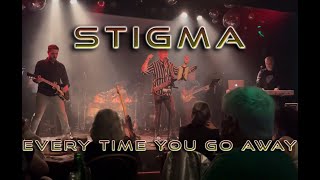 Stigma  Every time you go away  Live 2024 [upl. by Christyna]