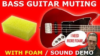 BASS Guitar Muting with FOAM  Sound Comparison [upl. by Lebam]