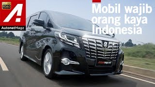 Toyota Alphard 2017 review amp test drive by AutonetMagz [upl. by Aurthur141]