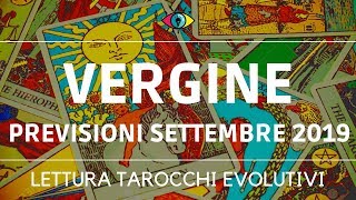 VERGINE PREVISIONI SETTEMBRE 2019  LETTURA TAROCCHI EVOLUTIVA [upl. by Quiteris]