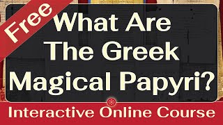 What Are The Greek Magical Papyri Introducing the First Free Interactive Online Course On the Topic [upl. by Rosenzweig]