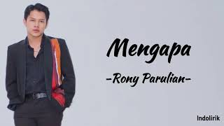 Mengapa  Rony Parulian  Lirik Lagu [upl. by Ivor]