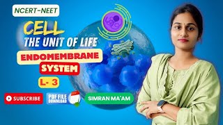 ENDOMEMBRANE SYSTEM  CELL THE UNIT OF LIFE L3  NCERT Class 11NEET 2025  Simran Maam [upl. by Rehpotirhc944]