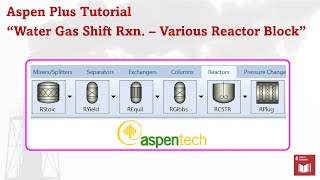 Aspen Plus  RSTOIC RYIELD REQUIL amp RGIBBS Water Gas Shift Reaction [upl. by Londoner405]