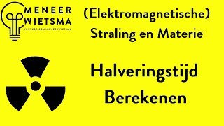 Natuurkunde uitleg Elektromagnetische Straling 5 Halveringstijd Berekenen [upl. by Dibb]