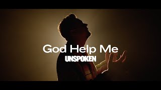 Unspoken  God Help Me Official Music Video [upl. by Stambaugh]