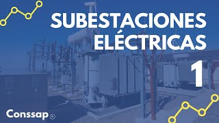 SUBESTACIONES ELÉCTRICAS ⚡️ Principales elementos tipos y funcionamiento ⚡️ Curso GRATIS [upl. by Mastat]