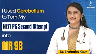 I Used Cerebellum to Turn My NEET PG Second Attempt into AIR 98  Dr Brahmjot Kaur  NEET PG 2025 [upl. by Ancell]