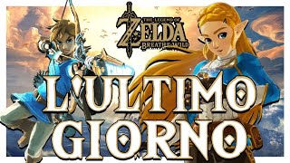 🔴LULTIMO GIORNO su zelda BREATH OF THE WILD 🧡 [upl. by Aelyak]