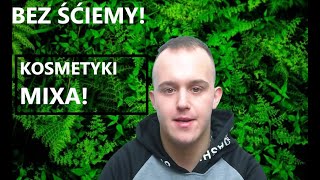 BEZ ŚCIEMY  O KOSMETYKACH MIXA [upl. by Clerk]