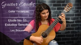 Etude no 11 Estudios Sencillos by Leo Brouwer  Guitar Etudes with Gohar Vardanyan [upl. by Ajit458]