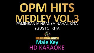 OPM HITS MEDLEY Vol 3 KARAOKE  MALE KEY [upl. by Annorah145]