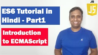 ES6 Tutorial in HindiPart 1  Introduction to ECMAScript 2015  ECMAScript 6 [upl. by Dinah269]