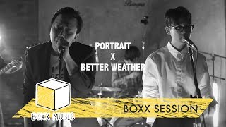 BOXX SESSION  เจ็บจนไม่เข้าใจ  BETTER WEATHER Feat PORTRAIT [upl. by Pallua]