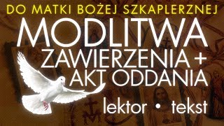 Modlitwa zawierzenia  Akt oddania się Matce Bożej Szkaplerznej [upl. by Eniagrom113]