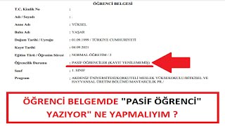 ÖĞRENCİ BELGEMDE PASİF ÖĞRENCİ KAYIT YENİLEMEMİŞ OLARAK GÖZÜKÜYORUM NASIL AKTİF ÖĞRENCİ OLURUM [upl. by Kneeland414]