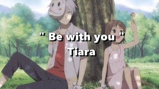 Be with you  Tiara Lyrics [upl. by Skippie]